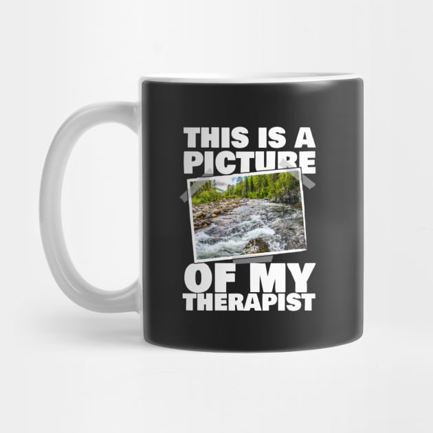 This Is A Picture Of My Therapist Fishing by thingsandthings